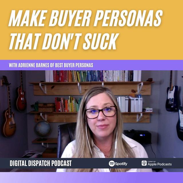 Creating Buyer Personas That Don't Suck With Adrienne Barnes - podcast episode cover