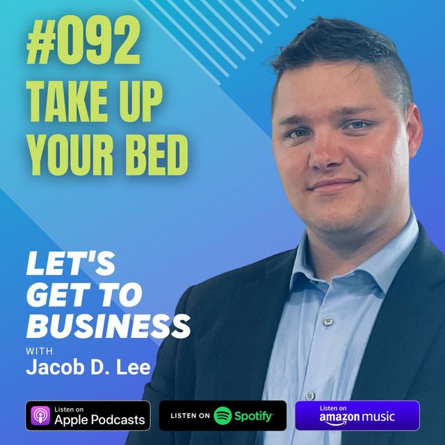 092 TAKE UP YOUR BED by Jacob D. Lee - podcast episode cover