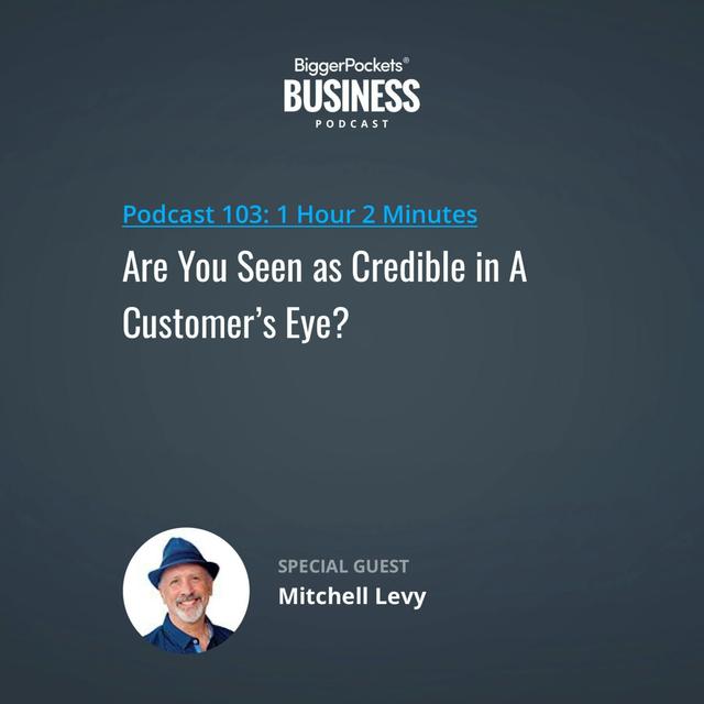 103: Are You Seen as Credible in A Customer’s Eye? with Mitchell Levy - podcast episode cover