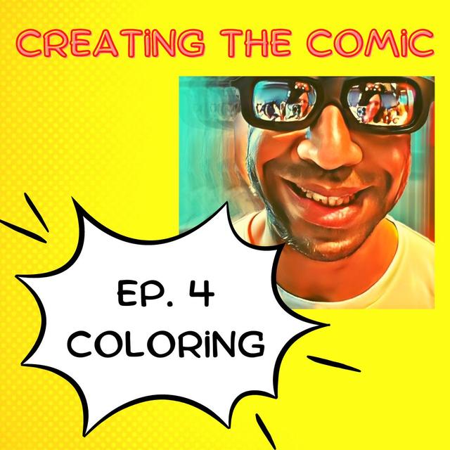 Creating The Comic Episode 4: The Value of Coloring - podcast episode cover