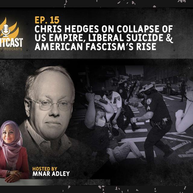 Podcast: Chris Hedges on the Collapse of US Empire, Liberal Suicide and the Rise of Christian Fascism - podcast episode cover