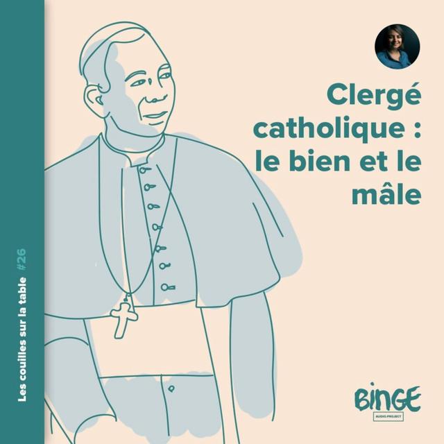 Clergé catholique : le bien et le mâle - podcast episode cover