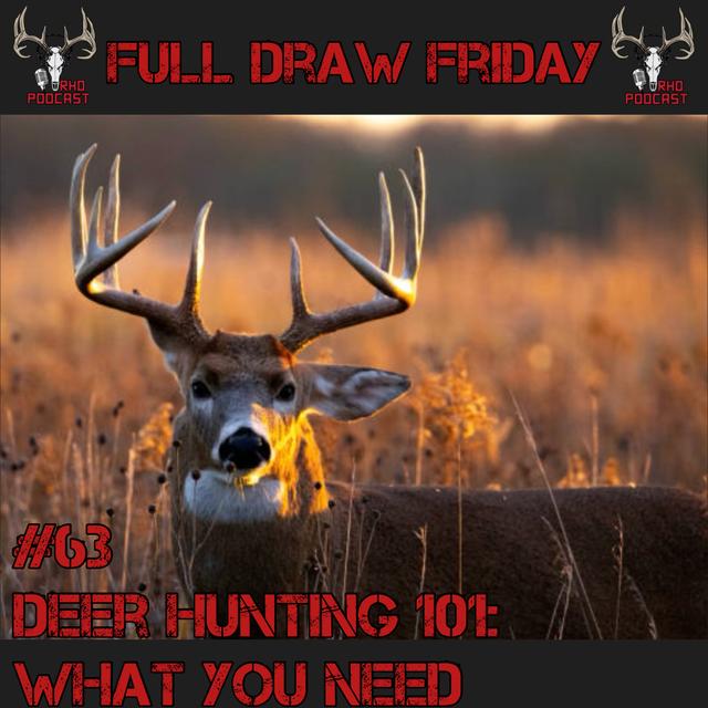 Deer Hunting 101: What You Need | Full Draw Friday #63 - podcast episode cover