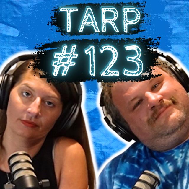 Declaring War On Tina - The Tarp Report w/ Sam Miller & Jes Anderson #123 - podcast episode cover