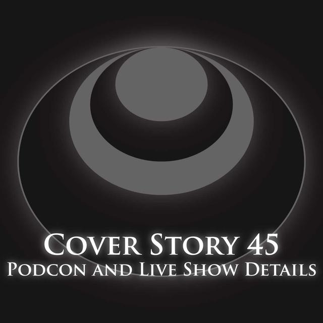 CS45 – Podcon and Live Show Details - podcast episode cover