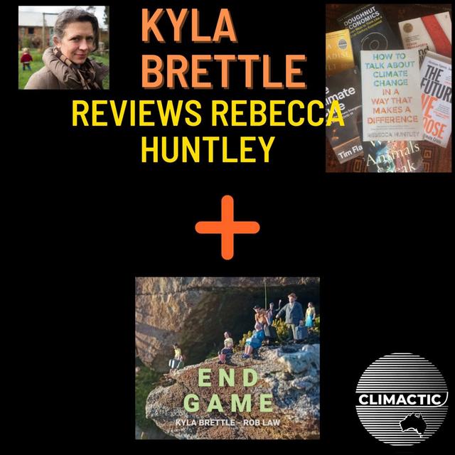 End Game + Kyla Brettle | Reviewing "How to Talk About Climate Change in a Way That Makes a Difference" - podcast episode cover