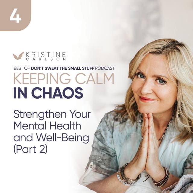 Keeping Calm in Chaos: Strengthen Your Mental Health and Well-Being (Part 2) - podcast episode cover