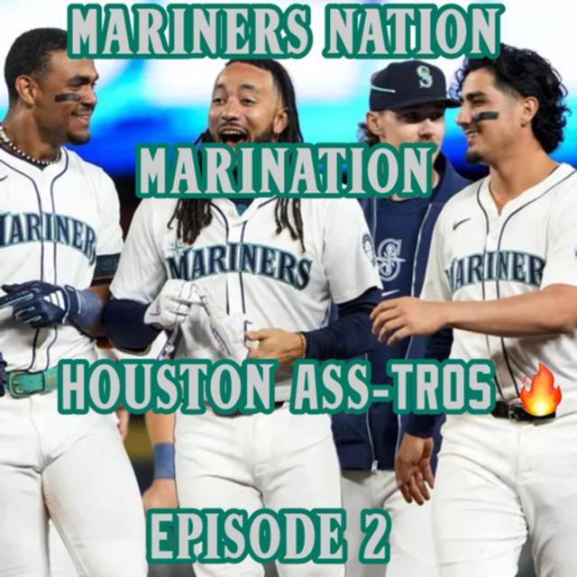 Episode 2: Mariners win the series against the Astros in true chaotic fashion - podcast episode cover