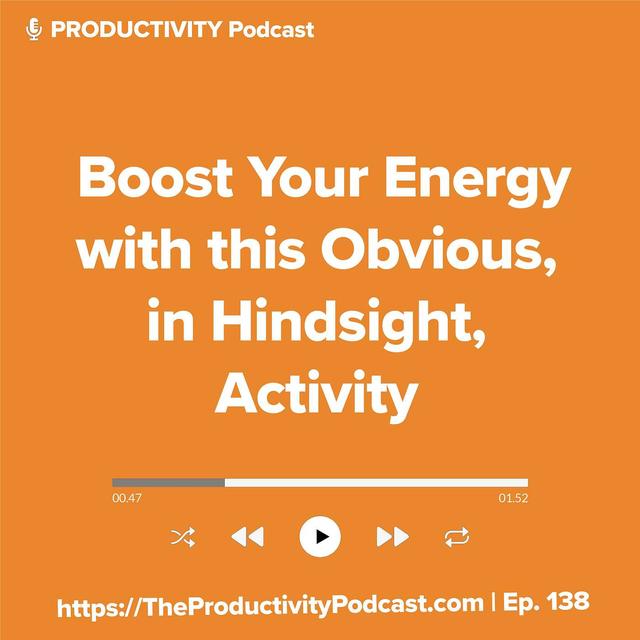 Boost Your Energy with this Obvious, in Hindsight, Activity - podcast episode cover