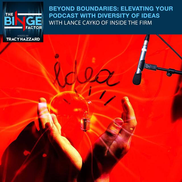 Beyond Boundaries: Elevating Your Podcast With Diversity Of Ideas With Lance Cayko Of Inside The Firm - podcast episode cover