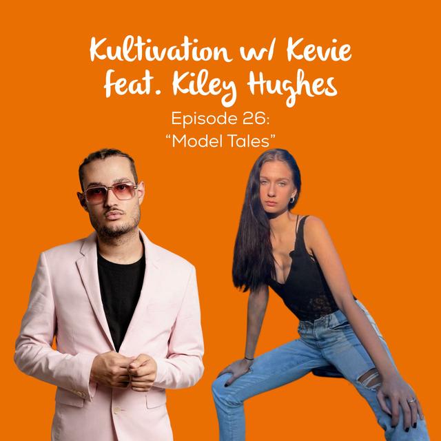 Model Behavior: Confidence, Runways & Representation with Kiley Hughes | Ep. 26 - podcast episode cover