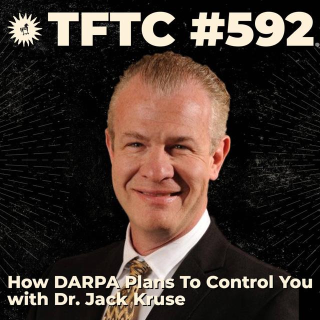 #592: How DARPA Plans To Control You with Dr. Jack Kruse - podcast episode cover