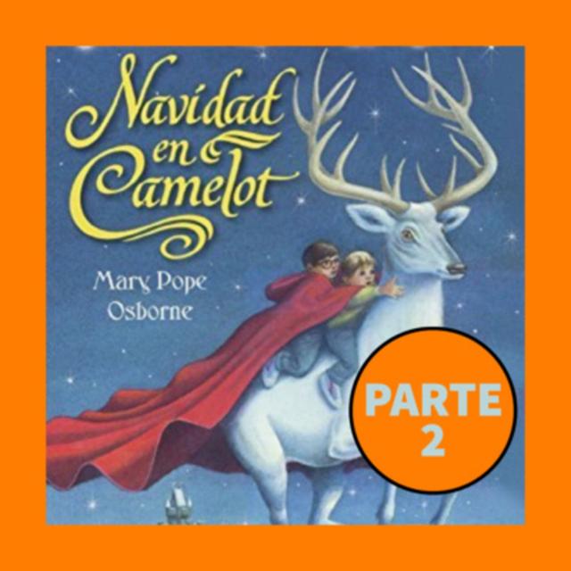 Cuento infantil: Navidad en Camelot - Parte 2- Temporada 14 Epi 2 - podcast episode cover