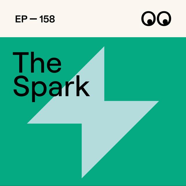 158. The Spark: Emma Barratt on Being Yourself, Bad Buzzwords and Winning Every Argument - podcast episode cover