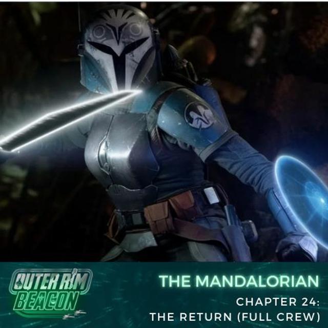 The Mandalorian: Chapter 24: The Return (FULL CREW) - podcast episode cover