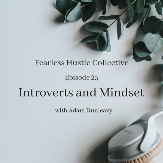 23: Introverts and mindset with Adam Dunleavy - podcast episode cover