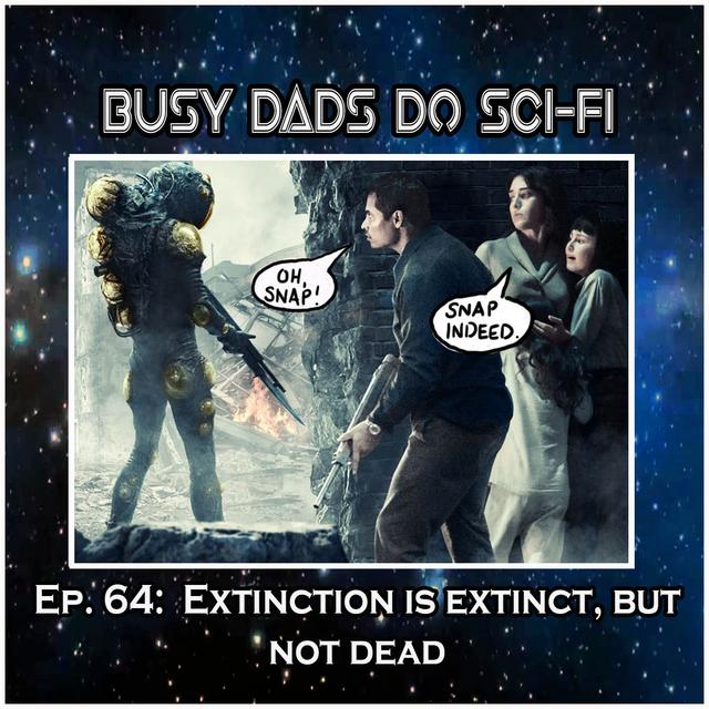 EP. 64:  Extinction is Extinct, But Not Dead - podcast episode cover