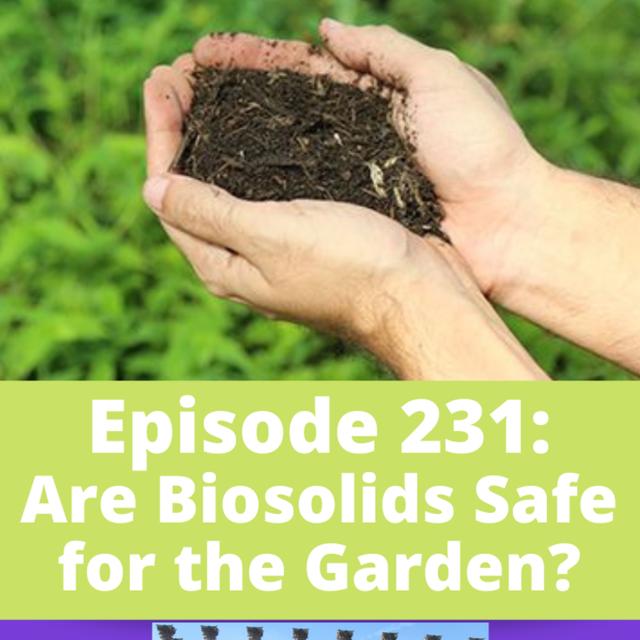 Are Biosolids Safe for the Garden? - podcast episode cover