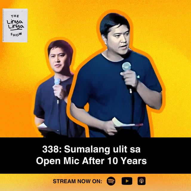 338: Sumalang ulit sa Open Mic after 10 years - podcast episode cover