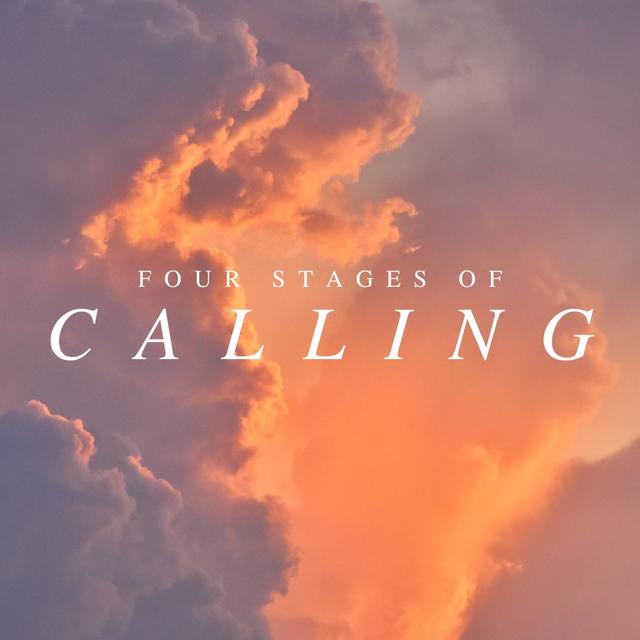 Four Stages of Calling | Pastor Austin Coleman - podcast episode cover