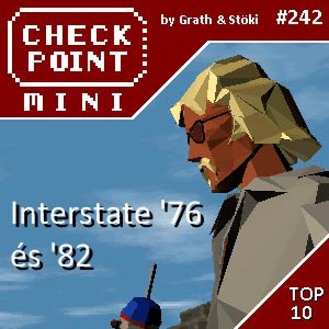 Checkpoint Mini #242 - Interstate '76 és '82 + a 10 legjobb játék, aminek a címében évszám van - podcast episode cover