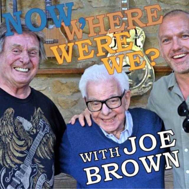 Joe Brown - Part 2: Vera Lynn's Started Gargling - podcast episode cover