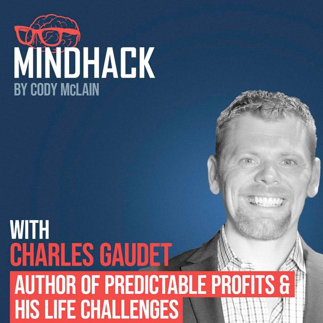 Author of Predictable Profits & His Life Challenges - Charles Gaudet - podcast episode cover