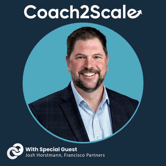 Cultivating a Winning Mindset with Josh Horstmann | Coach2Scale Episode #77 - podcast episode cover