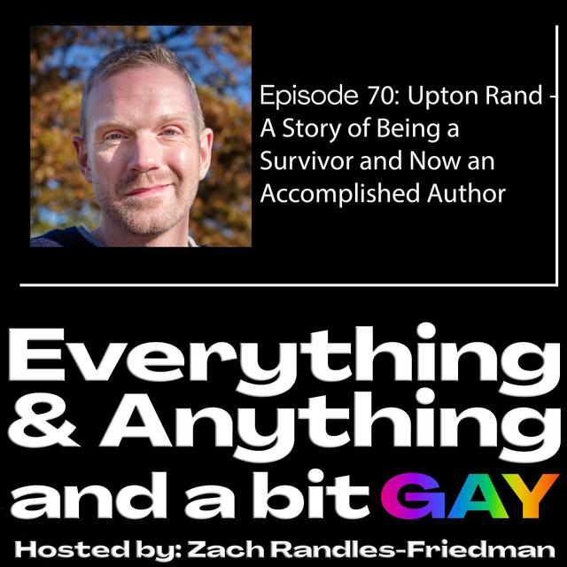 Episode 70: Upton Rand - A Story of Being a  Survivor and Now an  Accomplished Author - podcast episode cover