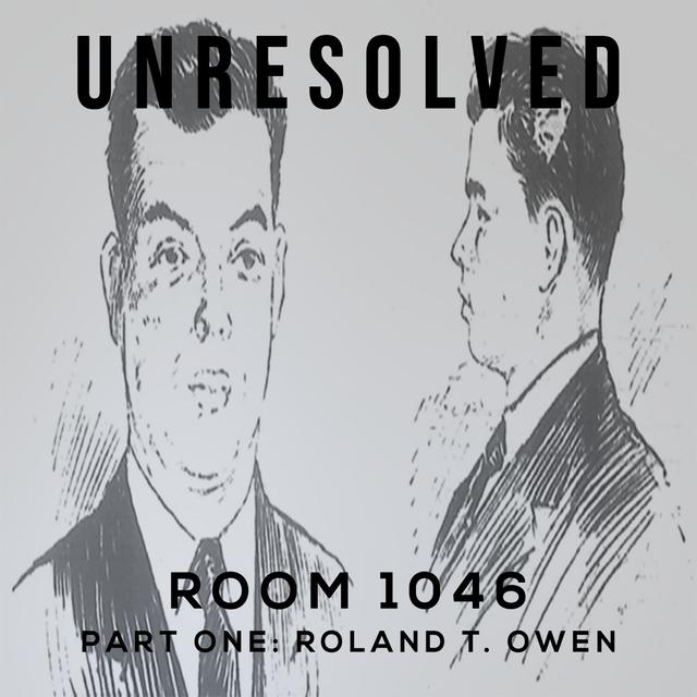 Room 1046 (Part One: Roland T. Owen) - podcast episode cover