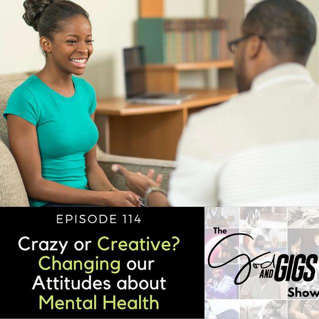 Crazy or Creative? Changing Our Attitudes toward Mental Health - podcast episode cover