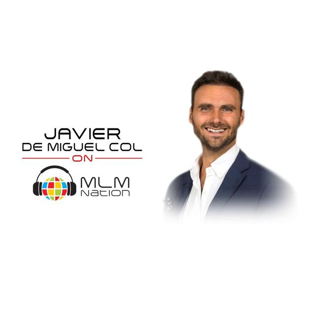 From 0 Friends to 6 Figures a Year in Network Marketing by Javier De Miguel Col - podcast episode cover