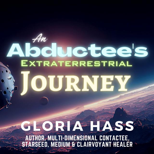 A Journey Beyond: Exploring an Abductee's Extraterrestrial Journey - podcast episode cover