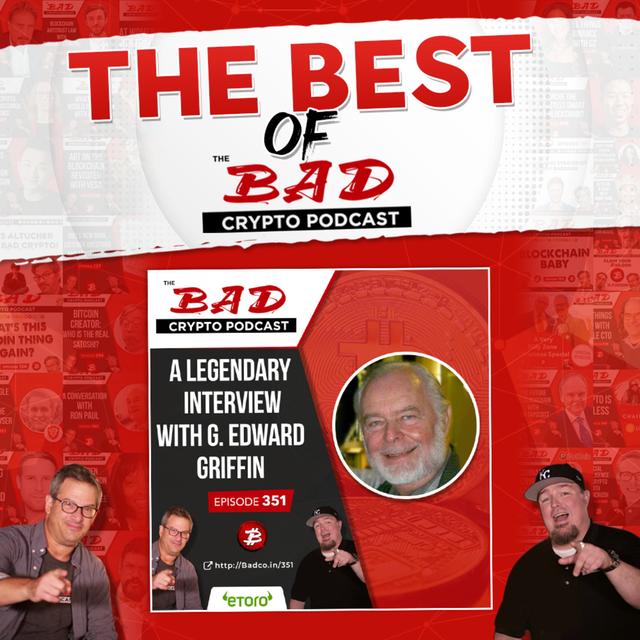 Best of The Bad Crypto Podcast: G. Edward Griffin on the Federal Reserve, Inflation, and Modern Money - podcast episode cover