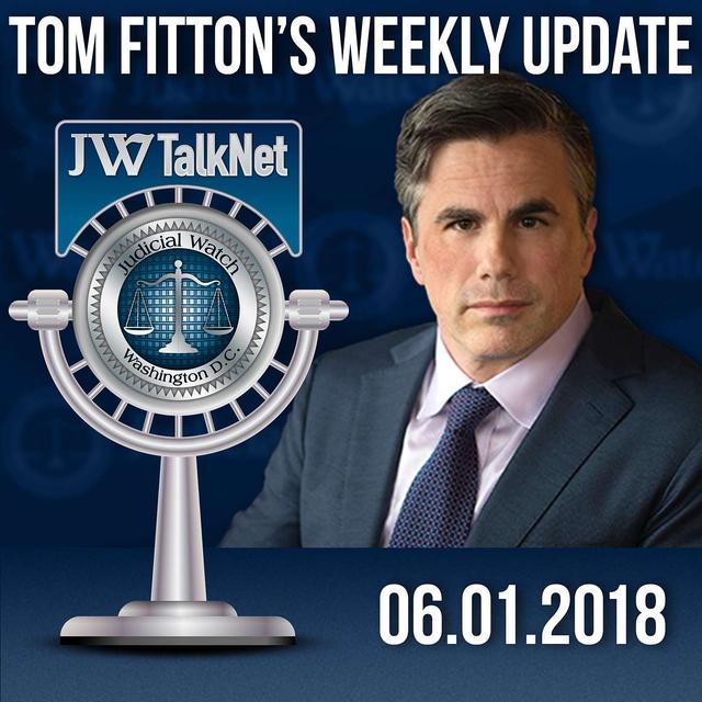 Tom Fitton's Weekly Update -- June 01, 2018 - podcast episode cover