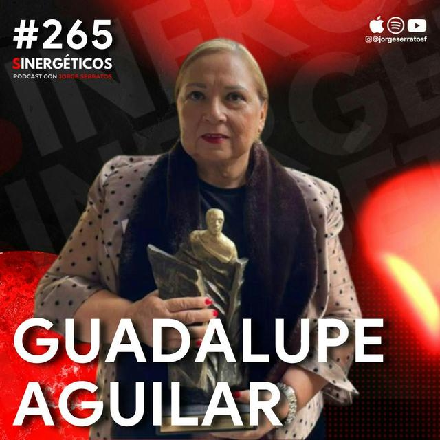 | Guadalupe Aguilar | #265 Sinergéticos - podcast episode cover