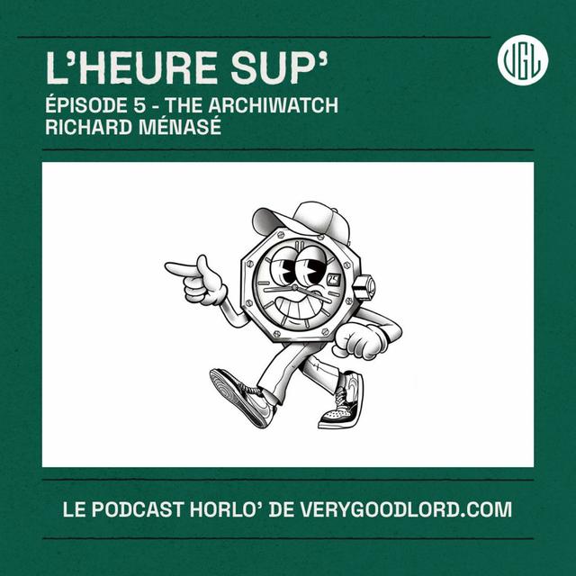 L'heure Sup' - Ep. 5 - The Archiwatch - Richard Ménasé - podcast episode cover