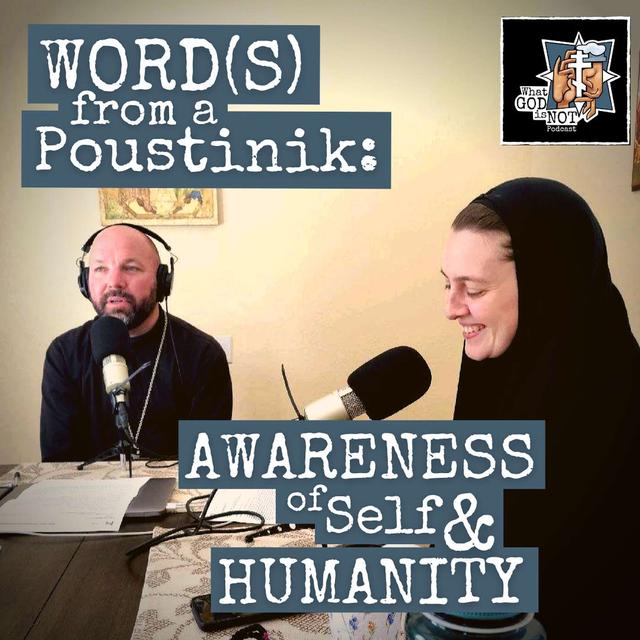 Word(s) from a Poustinik: Awareness of Self and Humanity - podcast episode cover