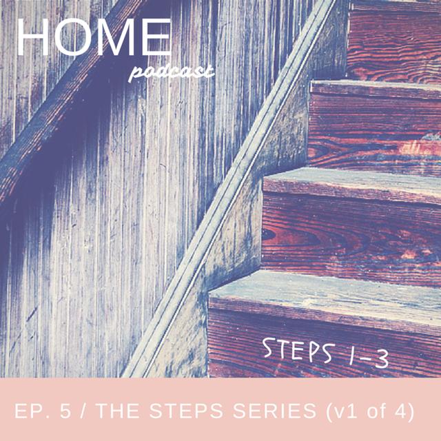 Episode 5: The Steps Series, v1 of 4 - podcast episode cover