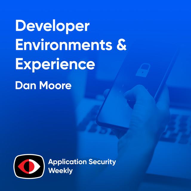 Developer Environments, Developer Experience, and Security - Dan Moore - ASW #319 - podcast episode cover