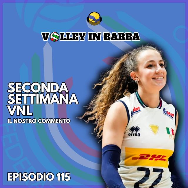 Episodio 115: Seconda settimana di VNL femminile tra gli esami universitari - podcast episode cover