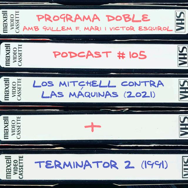 Programa Doble #105: Los Mitchell contra las Máquinas + Terminator 2 - podcast episode cover