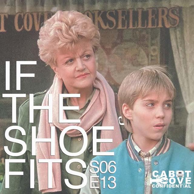 S06E13- If The Shoe Fits - podcast episode cover