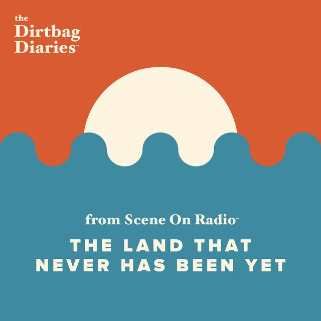 The Land That Never Has Been Yet - podcast episode cover