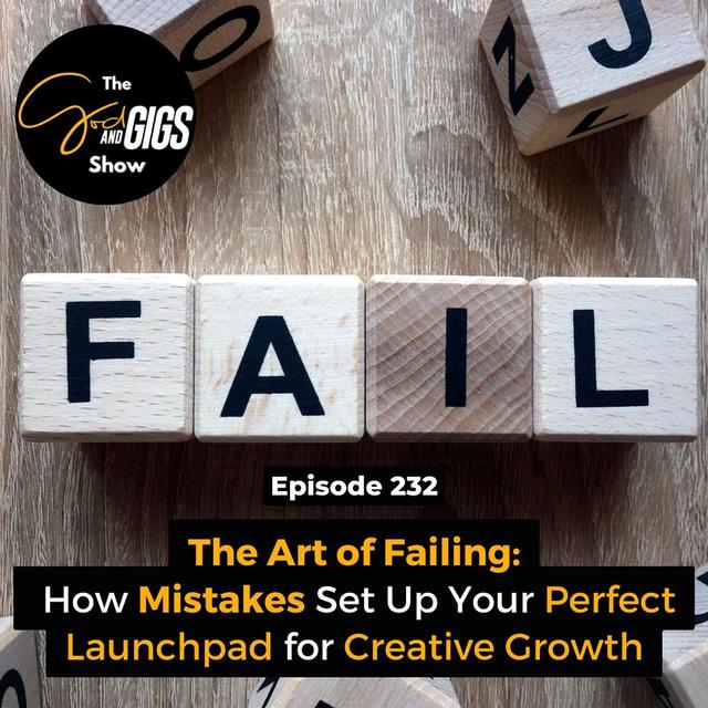 The Art of Failing: How Mistakes Set Up Your Perfect Launchpad for Creative Growth - podcast episode cover