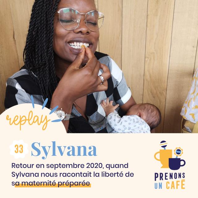 REPLAY - 33 - Retour en sept 2020, quand Sylvana nous racontait la liberté de sa maternité préparée - podcast episode cover