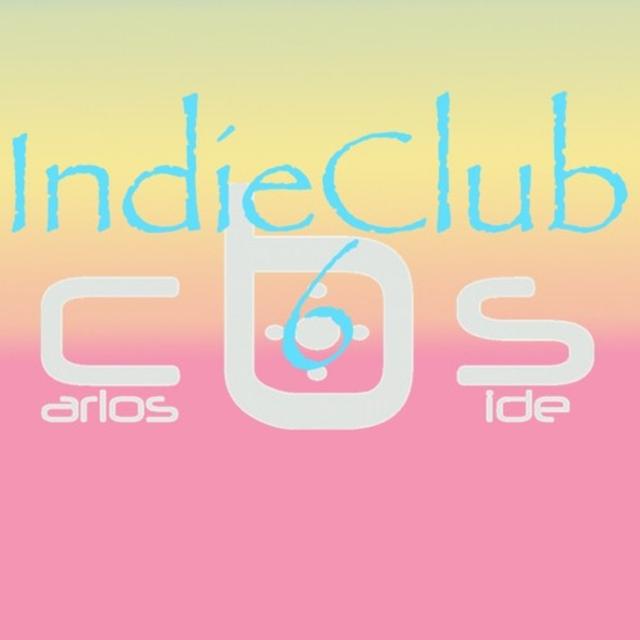 Carlos b Side - INDIE CLUB#6 - podcast episode cover