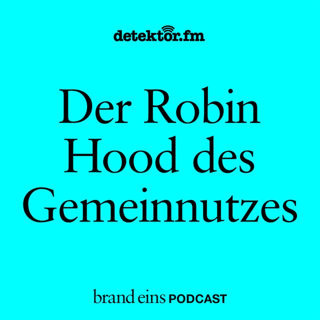 Der Robin Hood des Gemeinnutzes - podcast episode cover