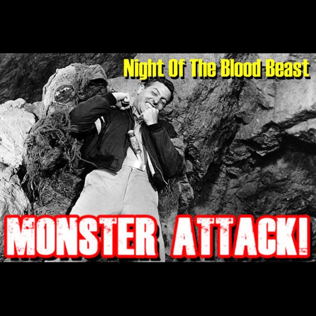 Night Of The Blood Beast | Monster Attack! Ep. 216 - podcast episode cover