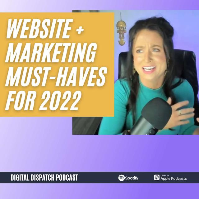 Website and Marketing Must-Have's for 2022 - podcast episode cover